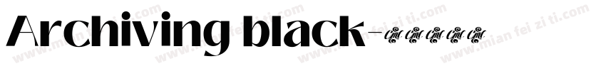 Archiving black字体转换